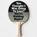 Search for funny quotes ping pong equipment For him