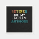 Search for funny retirement napkins Retiree