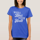 Search for bless your heart tshirts Humour