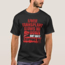Search for transplant survivor tshirts Liver