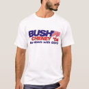 Search for bush cheney tshirts Election