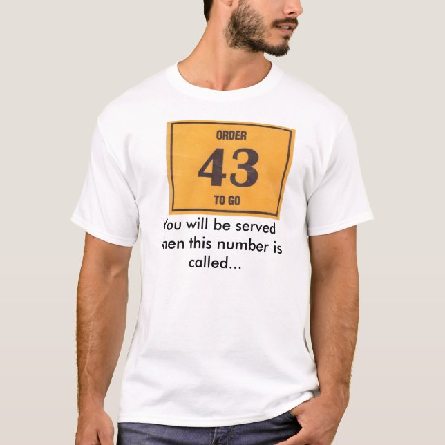 001, You will be served when this number is cal... T-Shirt (Front)