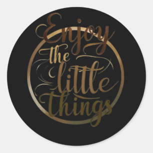003 Enjoy Little Things Sticker 