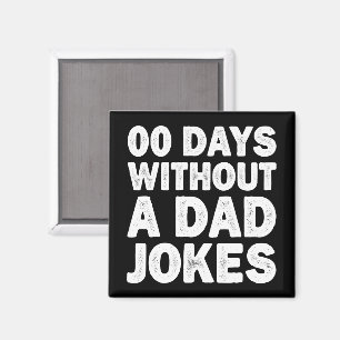 00 Days Without A Dad Jokes Sarcastic Father Funny Magnet