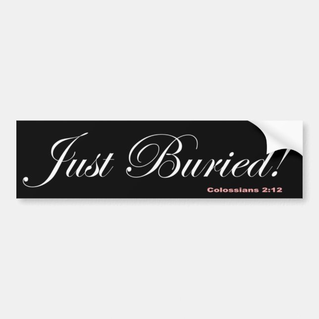 00 just buried bumper sticker (Front)