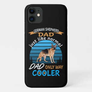 018 German Shepherd Dad Just Like Normal Dad Only Case-Mate iPhone Case
