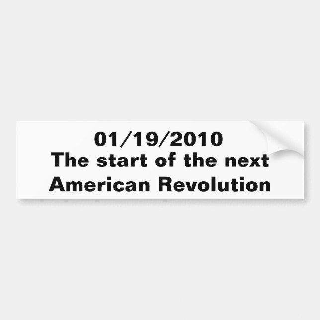 01/19/2010, The start of the next American Revo... Bumper Sticker (Front)