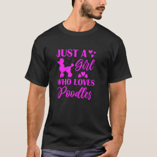 01 Fun. Just A Girl Who Loves Poodles. T-Shirt