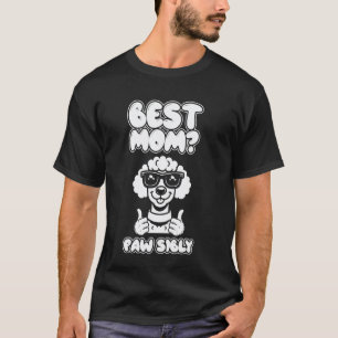 01 Poodle - Pet Dog Breed Best Mum Pawsibly T-Shirt