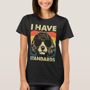 01 Retro Vintage Poodle I Have Standards Dog Lover T-Shirt