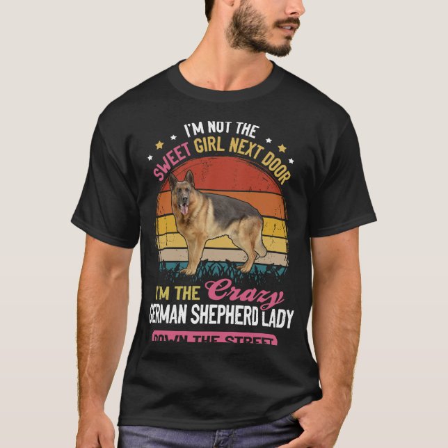 020 I'm Not The Sweet Girl Next Door I'm The Crazy T-Shirt (Front)