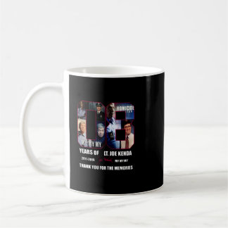 08 Years Of Lt Joe Kenda My My My Thank You For Th Coffee Mug