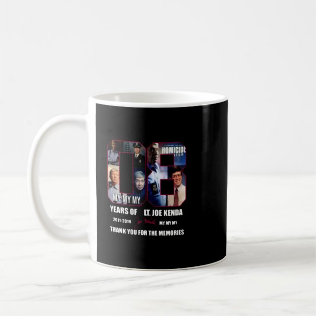 08 Years Of Lt Joe Kenda My My My Thank You For Th Coffee Mug (Left)
