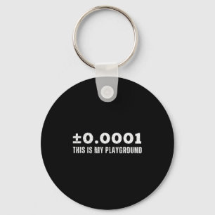 ±0.0001 This Is My Playground Machinist Engineerin Key Ring