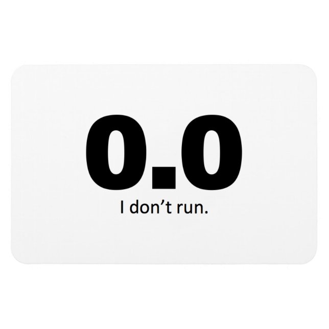 0.0 I don't run. Magnet (Horizontal)