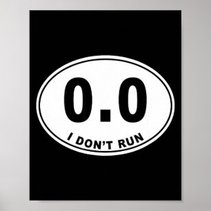 0.0 I Don't Run Poster