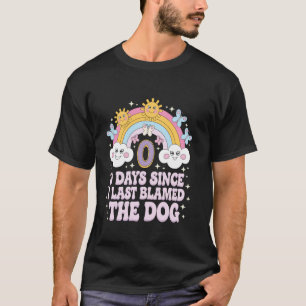 0 Days Since I Last Blamed The Dog Humour Meme Ret T-Shirt