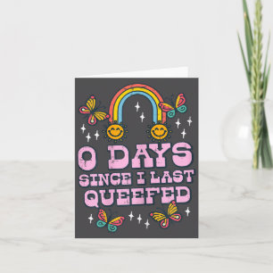 0 Days Since I Last Queefed Funny Inappropriate Hu Card
