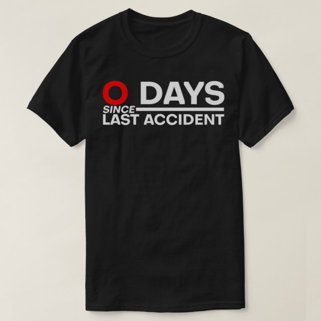 0 Days Since Last Accident classique 2 T-Shirt (Design Front)