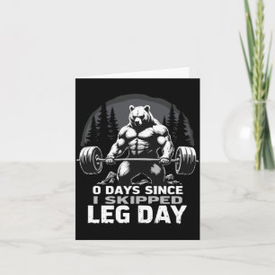 0 Days Since Skipped Leg Day Powerlifting Bear Gym Card