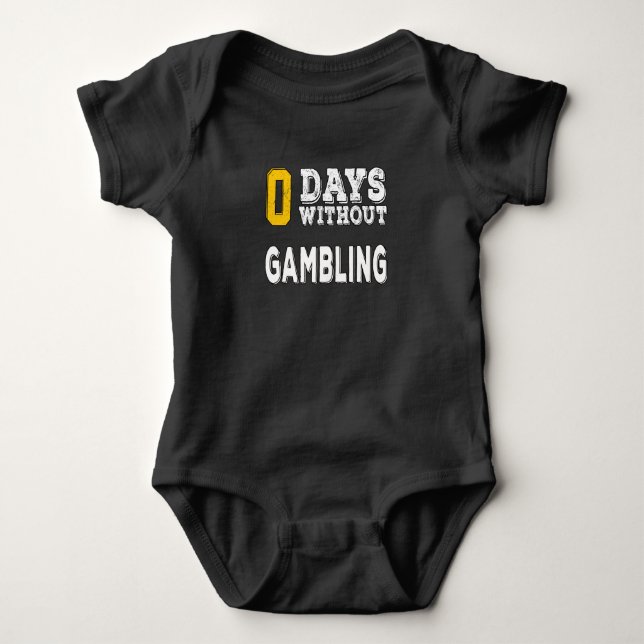 0 days without gambling baby bodysuit (Front)