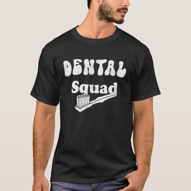0 Dental Squad Assistant Dentist T-Shirt (Front)