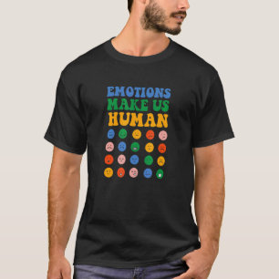 0 Emotions Make Us Human, Mental Health T-Shirt
