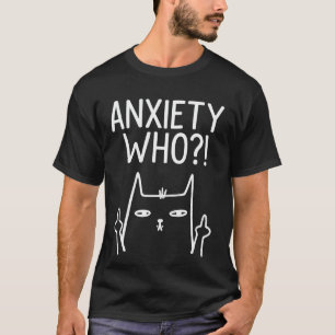 0 Funny Anxiety Quote Mental Health Humour Mood T-Shirt