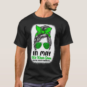 0 In May We Wear Green Mental Health Awareness Mes T-Shirt