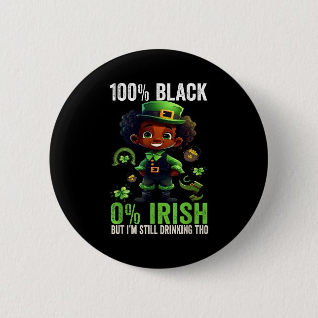 0% Irish 100% Black -funny St. Patricks Day Black  6 Cm Round Badge (Front)