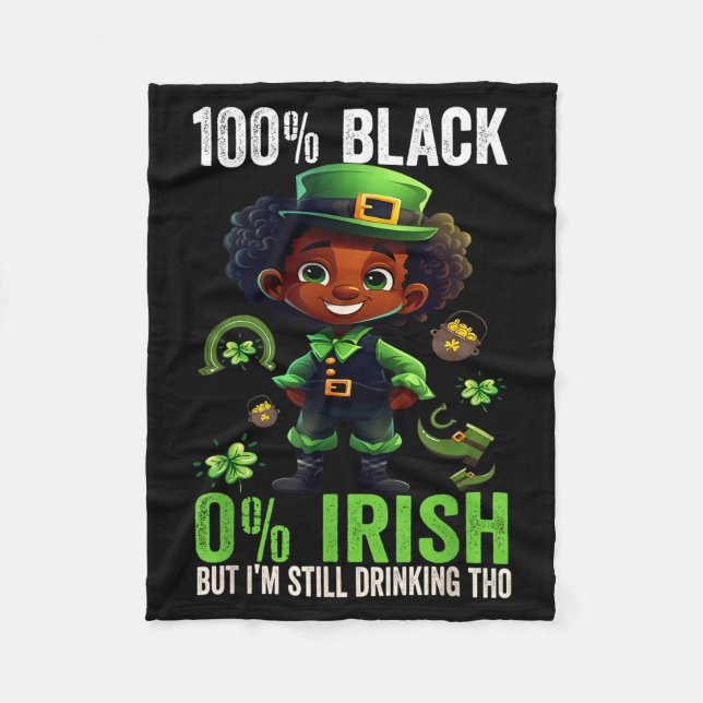 0% Irish 100% Black -funny St. Patricks Day Black  Fleece Blanket (Front)