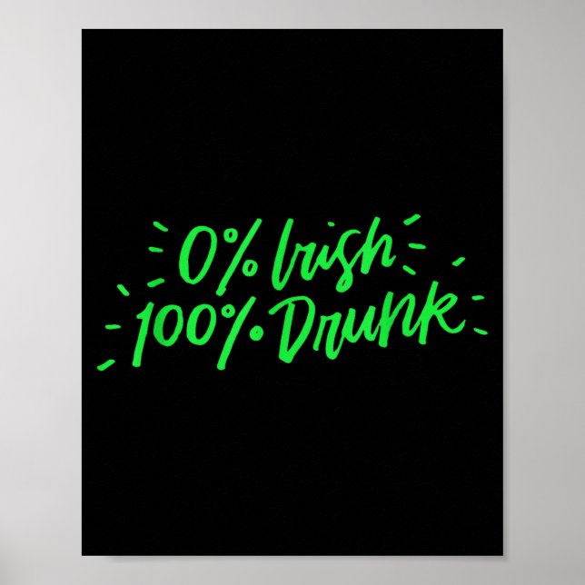 0% Irish 100% Drunk Funny St Patricks Day Gift Sai Poster (Front)