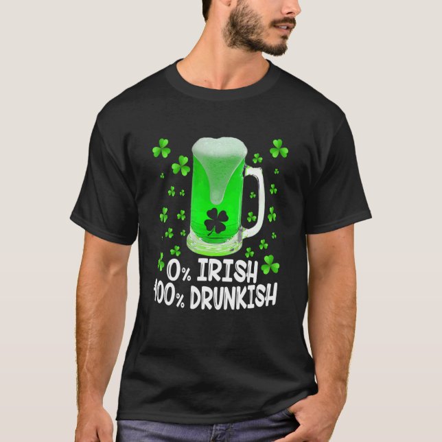 0 Irish 100 Drunkish Funny Drinking St Patricks D T-Shirt (Front)