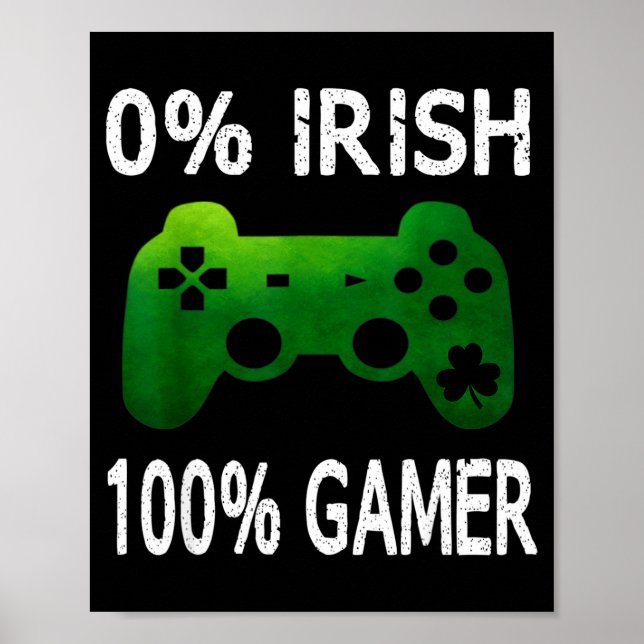 0% Irish 100% Gamer Funny St Patricks Day Video Ga Poster (Front)