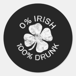 0 Irish 100 Shirt Drinking Men Women St Patricks Classic Round Sticker