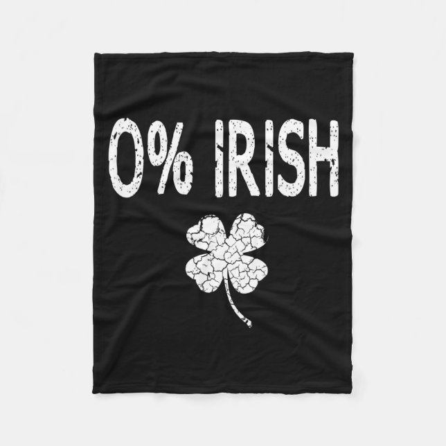 0% Irish Funny St. Patrick's Day Shamrock Men Wome Fleece Blanket (Front)