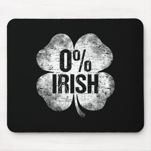 0% Irish Shamrock St Patrick's Day Funny Saint Pat Mouse Pad (Front)
