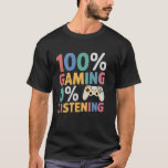 0 Listening 100 Gaming Funny Gamer Video Game Love T-Shirt<br><div class="desc">0 Listening 100 Gaming Funny Gamer Video Game Lovers Fun</div>