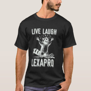 0 Live Laugh Lexapro Mental Health Awareness Funny T-Shirt