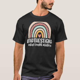 0 Mental Health Matters End The Stigma Rainbow T-Shirt
