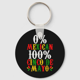 0% Mexican 100% Cinco De Mayo Funny Fiesta Party  Key Ring