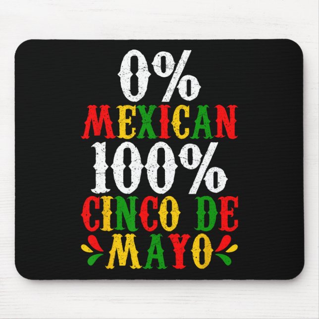 0% Mexican 100% Cinco De Mayo Funny Fiesta Party  Mouse Pad (Front)