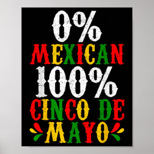 0% Mexican 100% Cinco De Mayo Funny Fiesta Party Poster