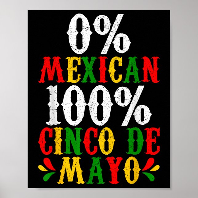0% Mexican 100% Cinco De Mayo Funny Fiesta Party  Poster (Front)