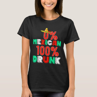 0% mexican 100% funny cinco de mayo 2025  T-Shirt