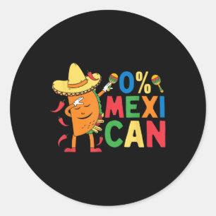0% Mexican Cinco De Mayo Dabbing Taco Mexican Somb Classic Round Sticker