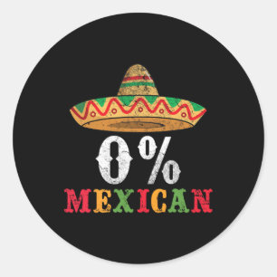 0% Mexican Cinco De Mayo Fiesta Sombrero Funny 0 P Classic Round Sticker