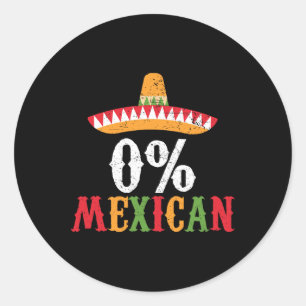 0% Mexican Cinco De Mayo Fiesta Sombrero Funny  Classic Round Sticker