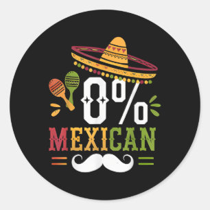 0% Mexican Cinco De Mayo Fiesta Sombrero Funny  Classic Round Sticker