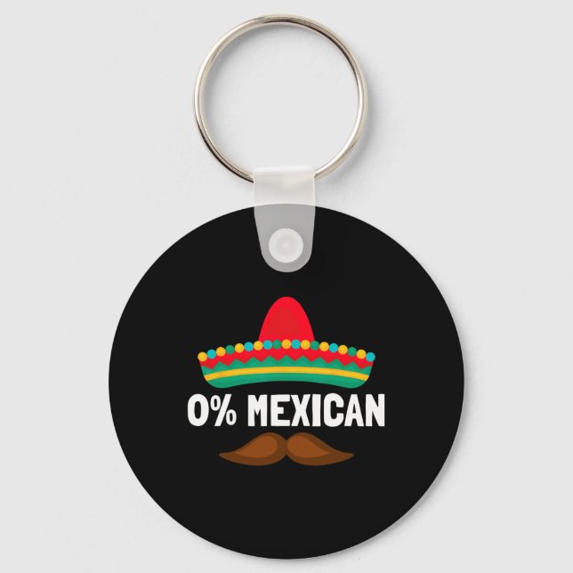 0% Mexican Cinco De Mayo Fiesta Sombrero Funny Men Key Ring (Front)